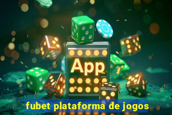 fubet plataforma de jogos